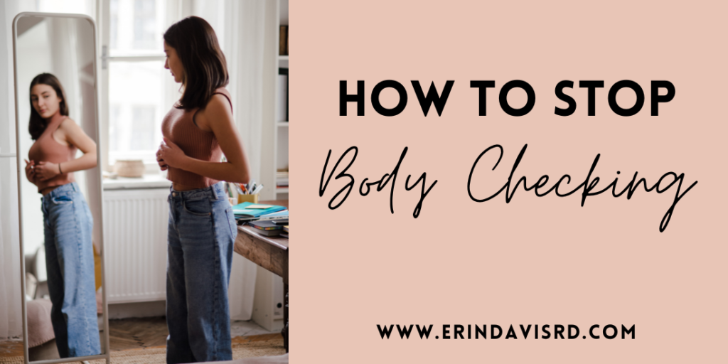 How to Stop Body Checking - Erin Davis RD